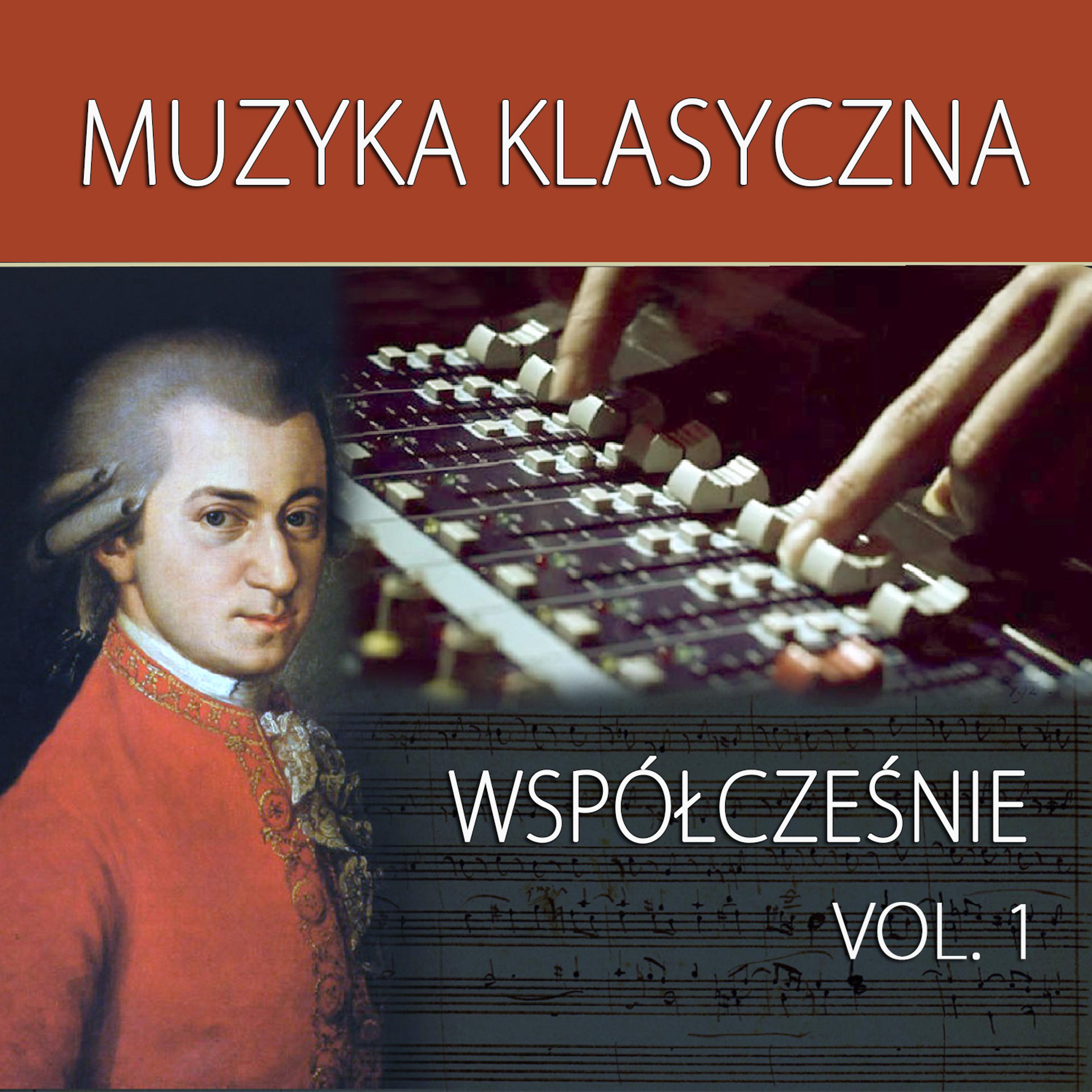 Постер альбома Muzyka Klasyczna współczesnie, Vol. 1