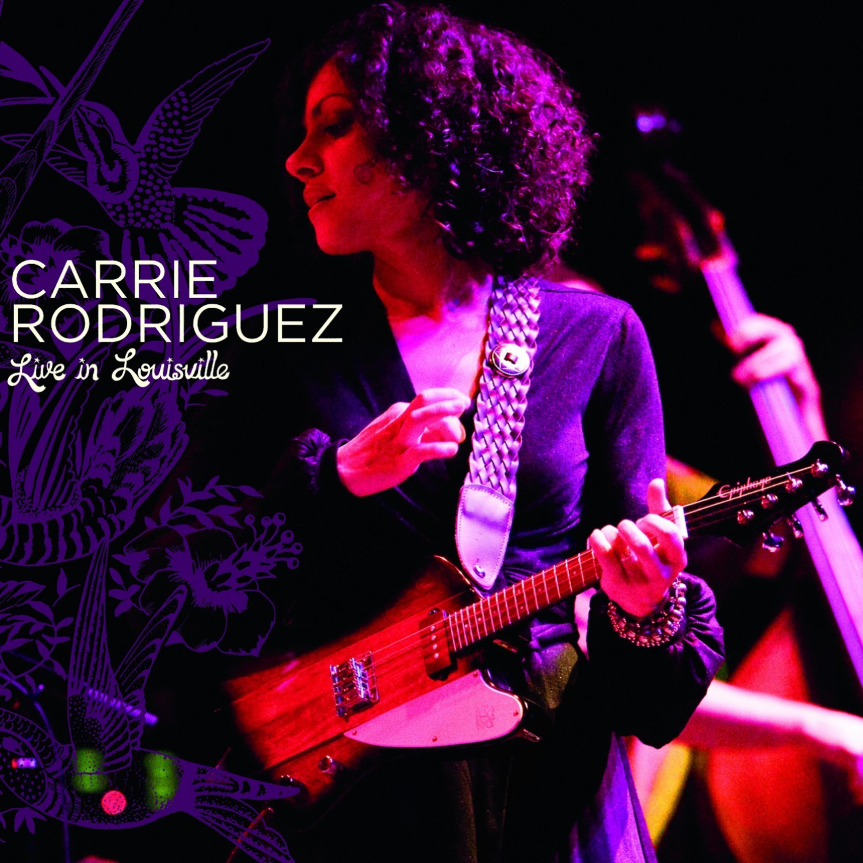 Постер альбома Carrie Rodriquez Live in Louisville