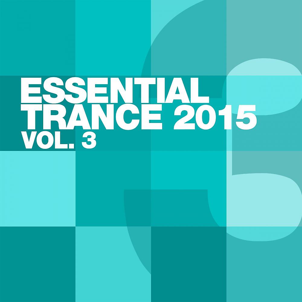 Постер альбома Essential Trance 2015, Vol. 3