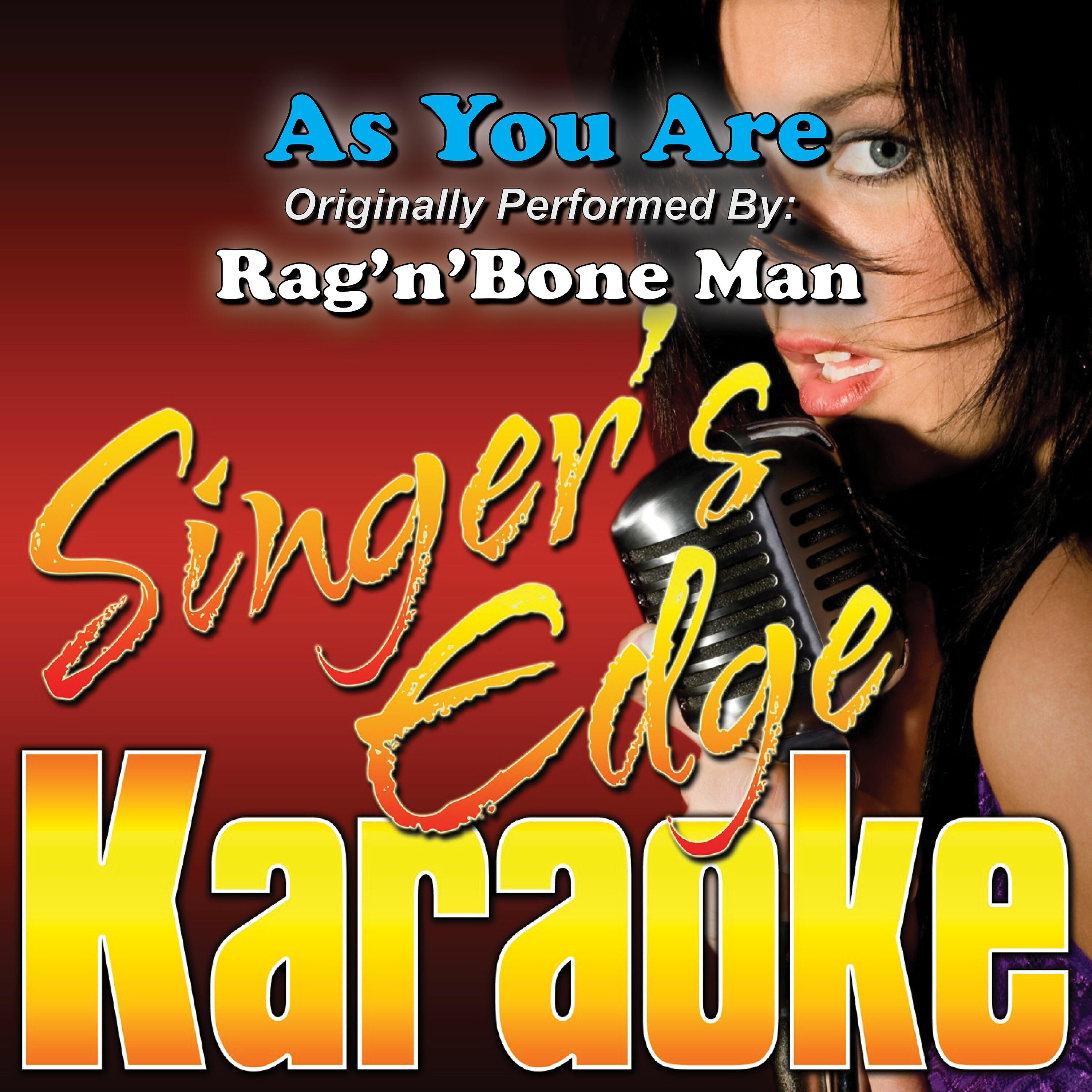 Singer's Edge Karaoke - As You Are (Originally Performed by Rag'n'bone Man) [Instrumental]