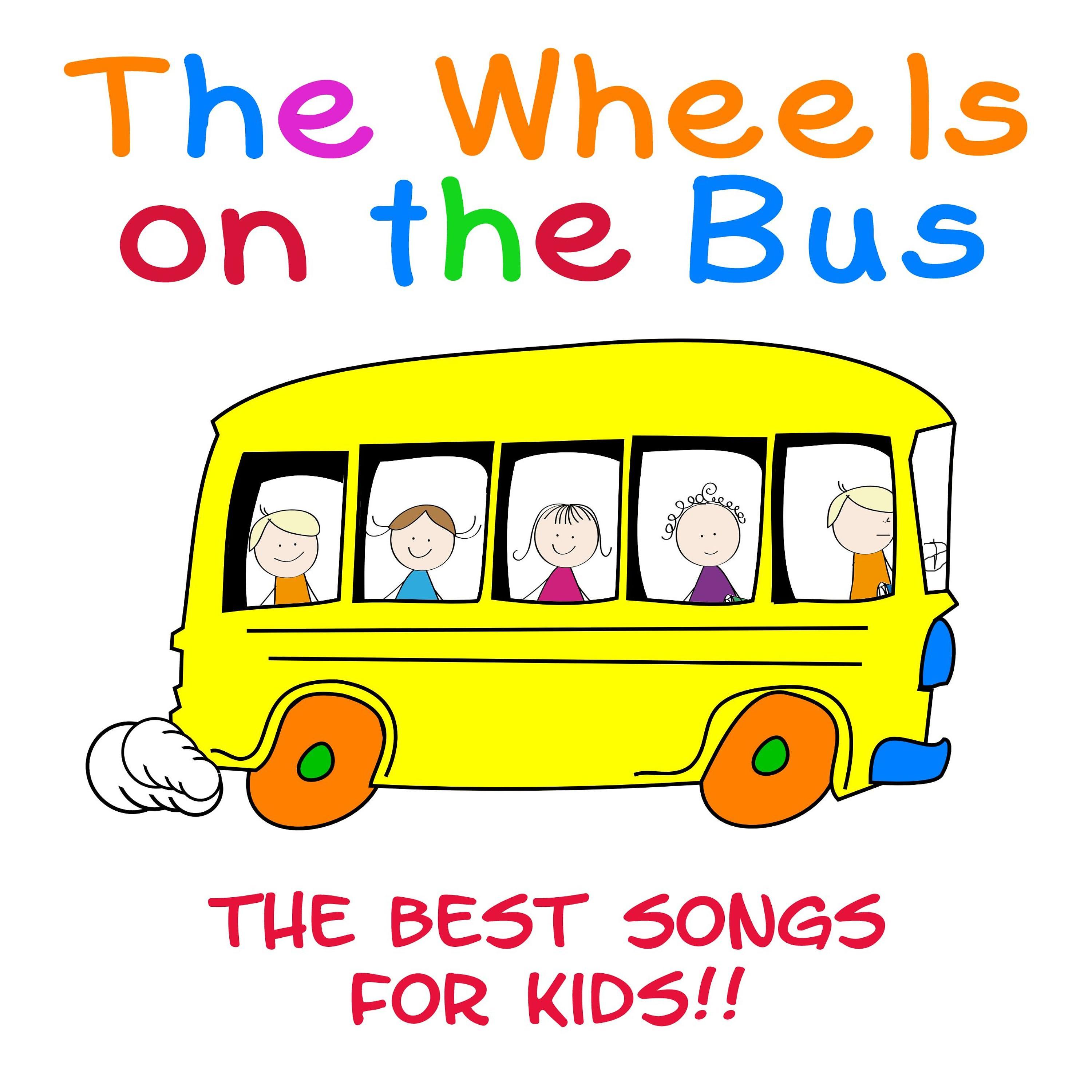 Постер альбома The Wheels on the Bus - The Best Songs for Kids