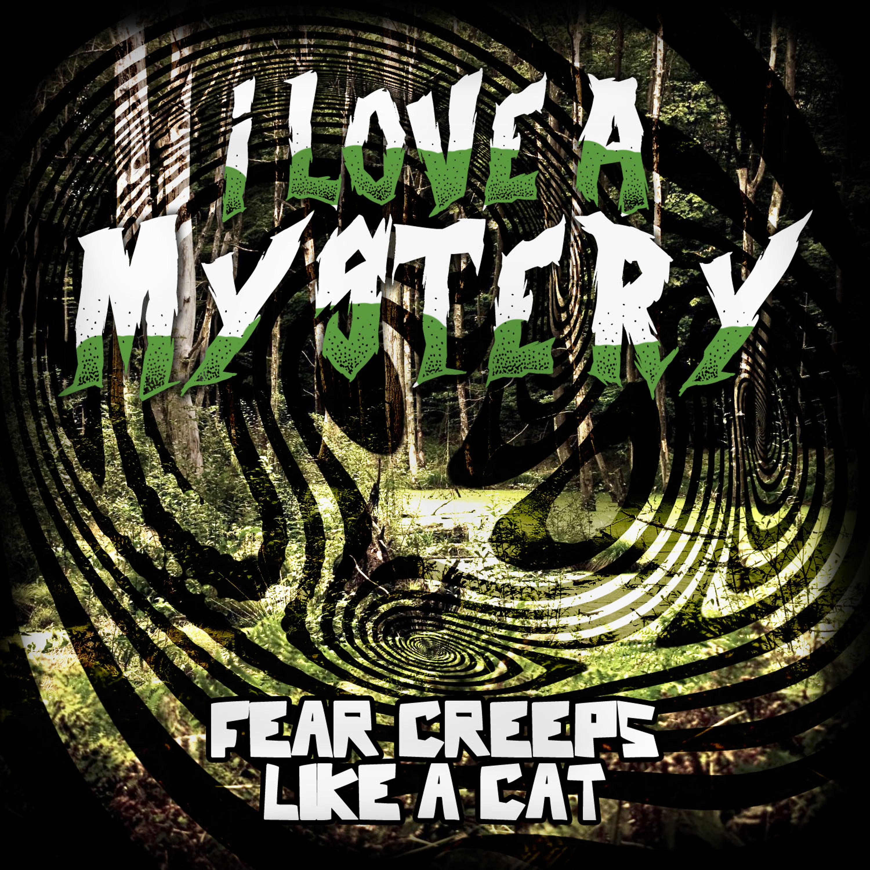 Постер альбома I Love a Mystery - Fear Creeps Like a Cat