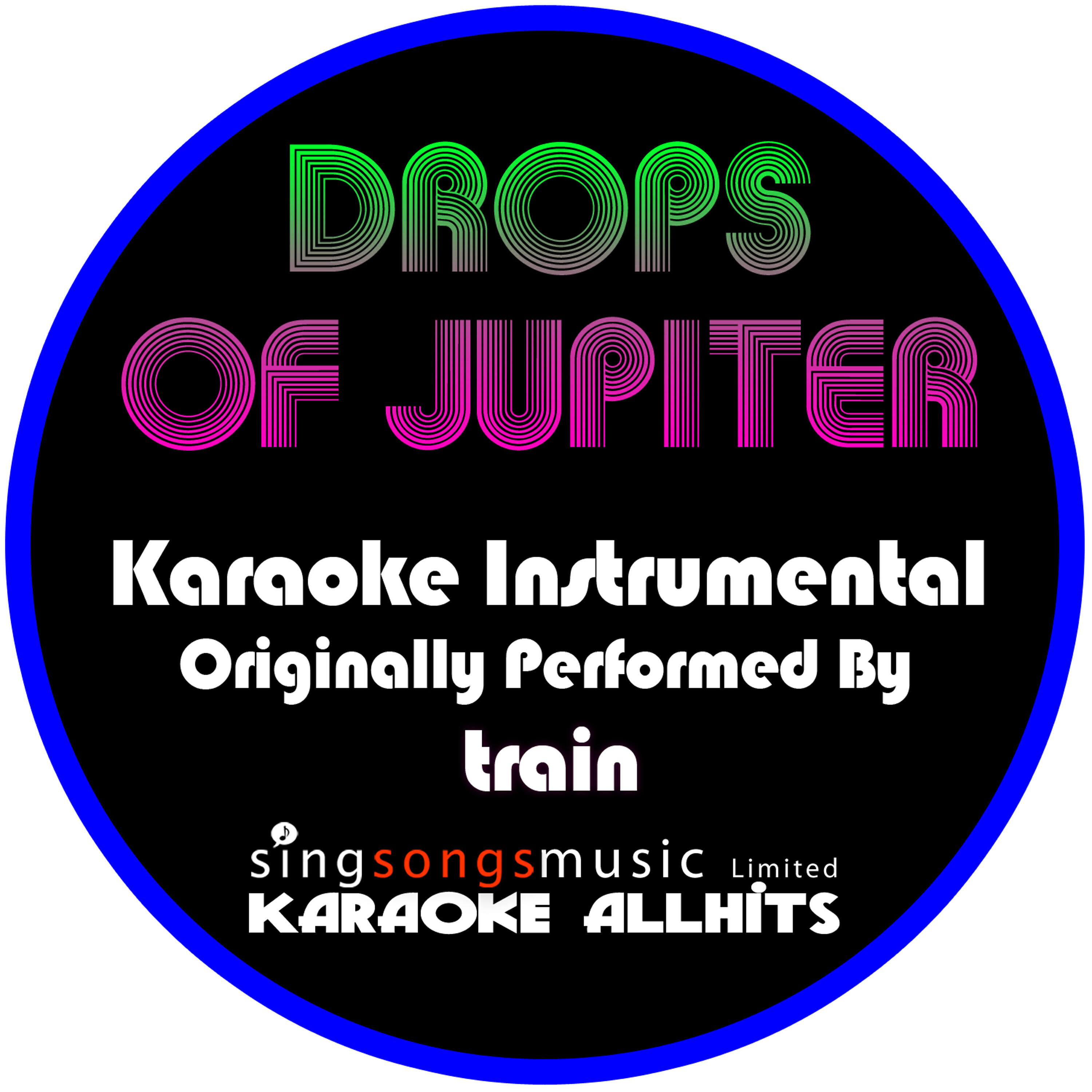 Karaoke All Hits - Drops of Jupiter (Originally Performed By Train) [Instrumental Version]