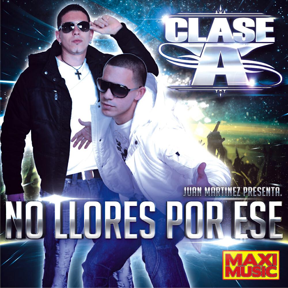 Clase A - No Llores Por Ese (Radio Edit)