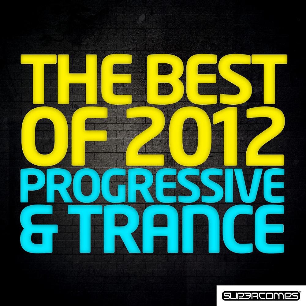 Постер альбома The Best Of 2012 - Progressive & Trance