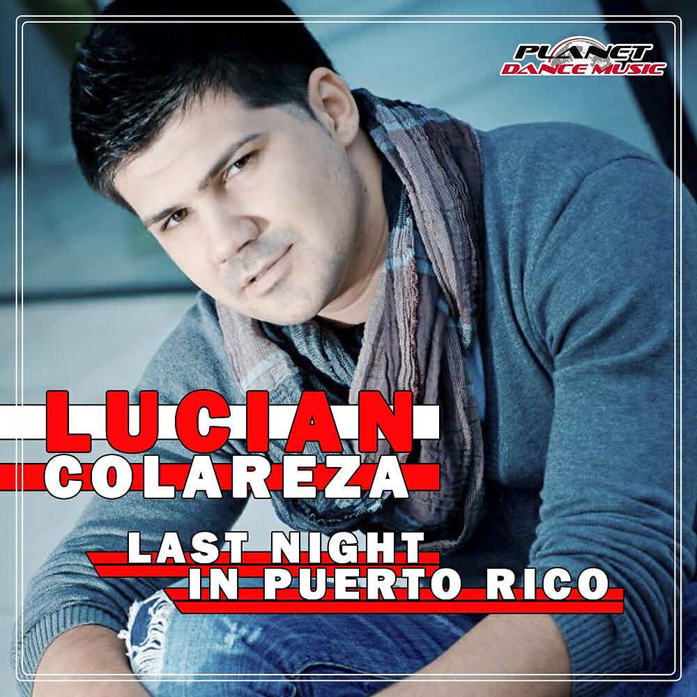 Lucian Colareza - Last Night In Puerto Rico (Radio Edit)