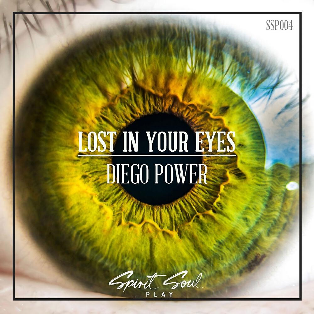 Lost in eyes. Lost in your Eyes Diego Power. Diego Power - Lost in your Eyes (Original Mix). In your Eyes. Diego Power фото.
