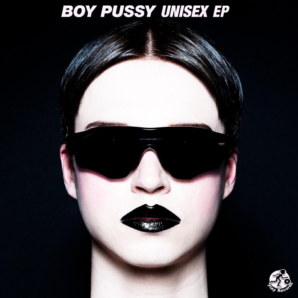 Boy Pussy - Unisex (Original Mix)