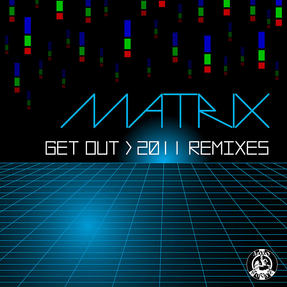 Matrix (US) - Get Out (Matt Jam Lamont & Scott Diaz Reloaded Dub)
