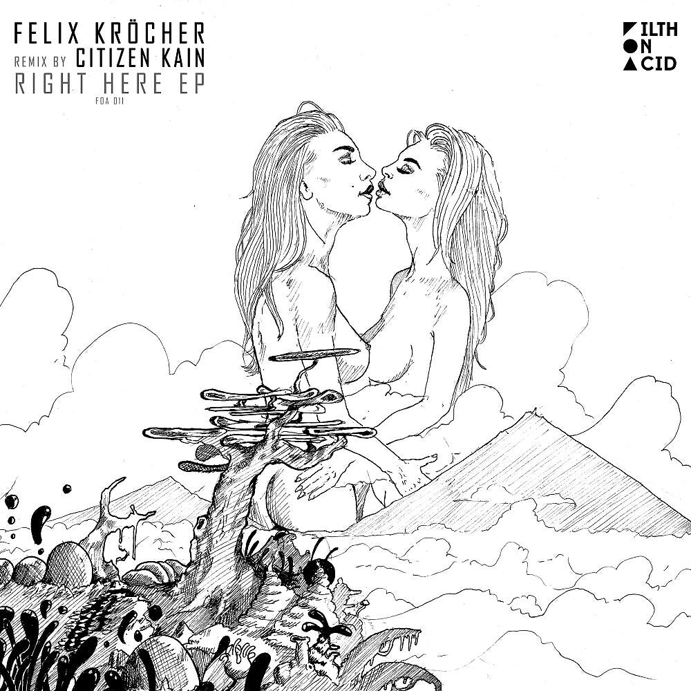 Felix Krocher - Right Here (Citizen Kain Remix)