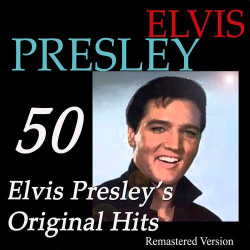 Постер альбома 50 Elvis Presley's Original Hits (Remastered Version)