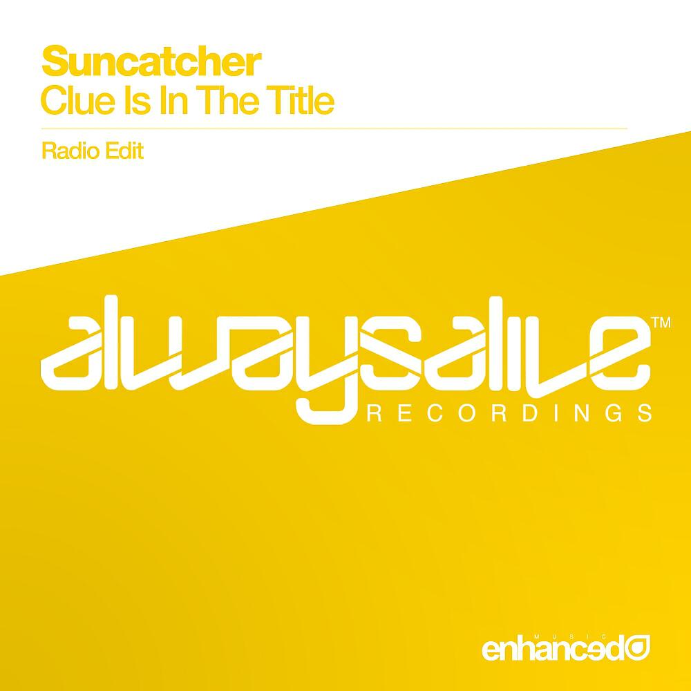 Suncatcher - Clue Is In The Title (Radio Edit)