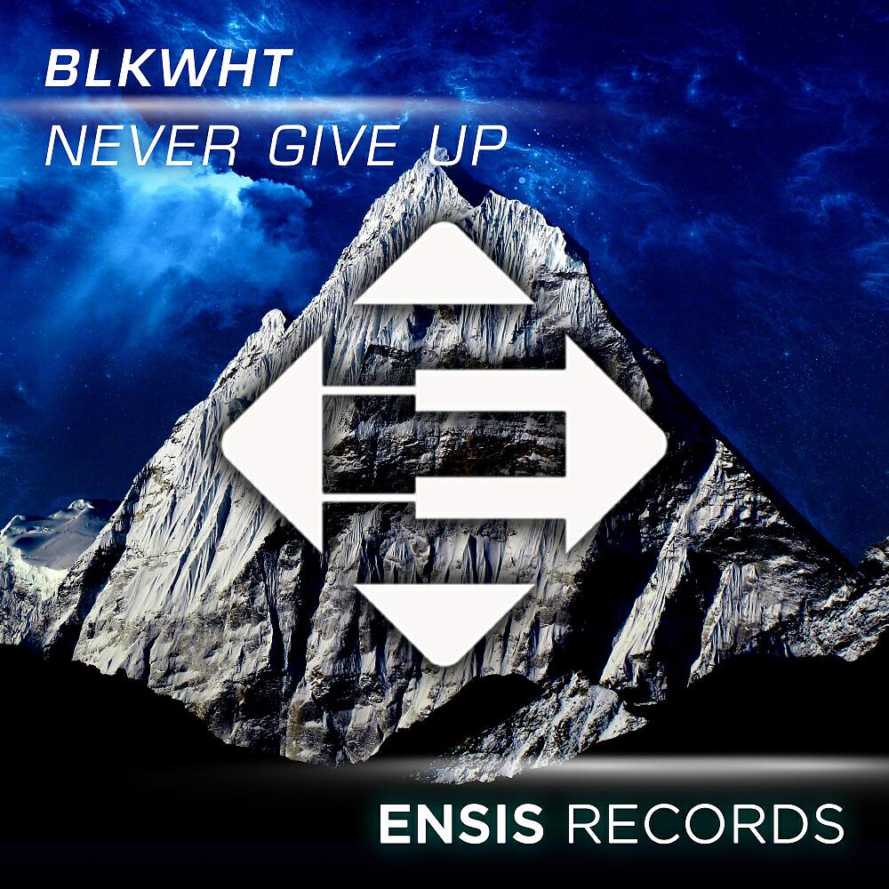 BLKWHT - Never Give Up (Radio Edit)