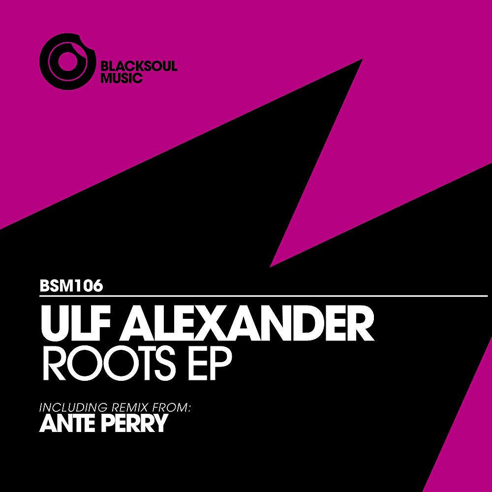 Ulf Alexander - Roots (Ante Perry Remix)