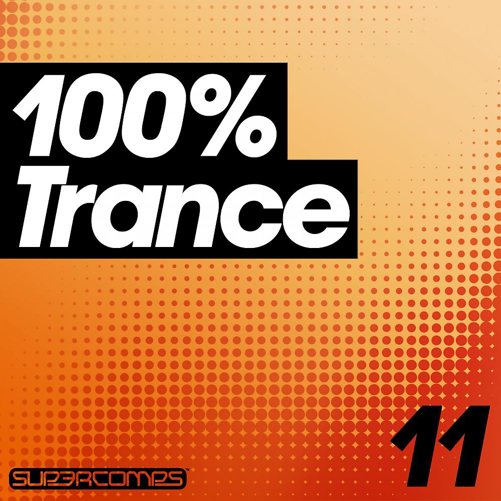 Постер альбома 100% Trance - Volume Eleven