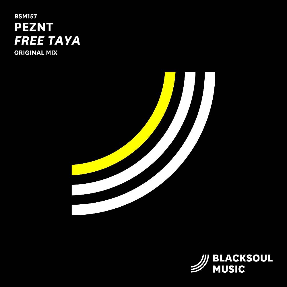 PEZNT - Free Taya (Original Mix)