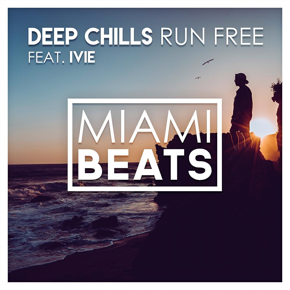Deep Chills - Run Free (Original Mix)