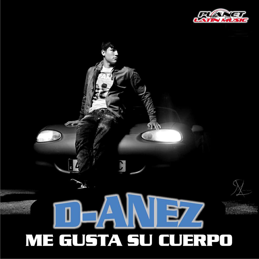 D-Anez - Me Gusta Su Cuerpo (Original Mix)