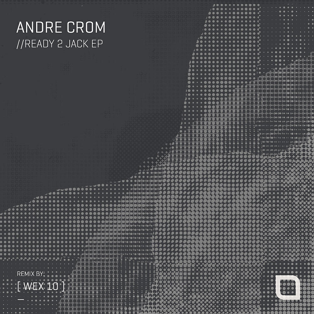 Andre Crom - Ready 2 Jack (Original Mix)