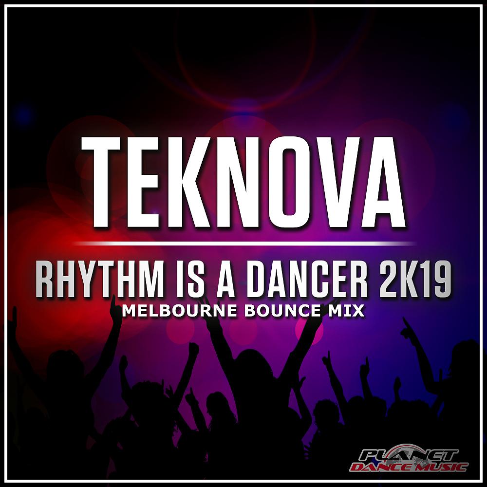Постер альбома Rhythm Is A Dancer 2K19 (Melbourne Bounce Mix)