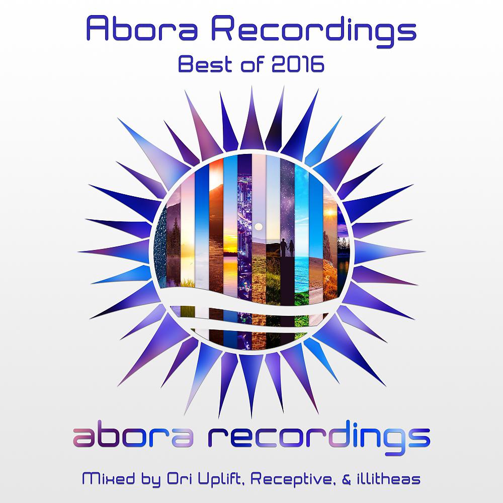 Постер альбома Abora Recordings: Best of 2016 (Mixed by Ori Uplift, Receptive, & illitheas)