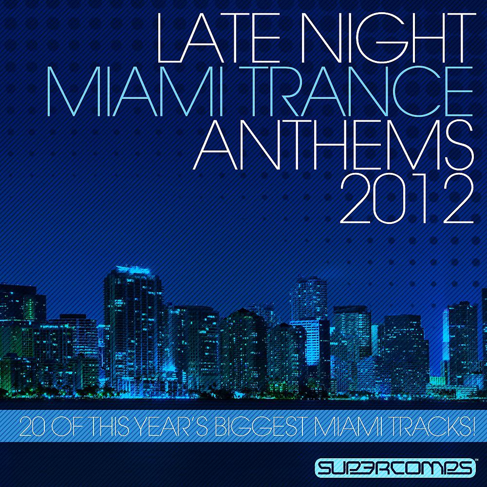 Постер альбома Late Night Miami Trance Anthems 2012