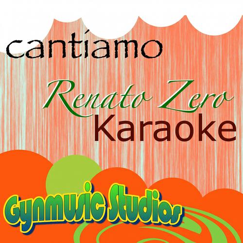 Gynmusic Studios - Ancora qui (Karaoke Version Originally Performed By Renato Zero)