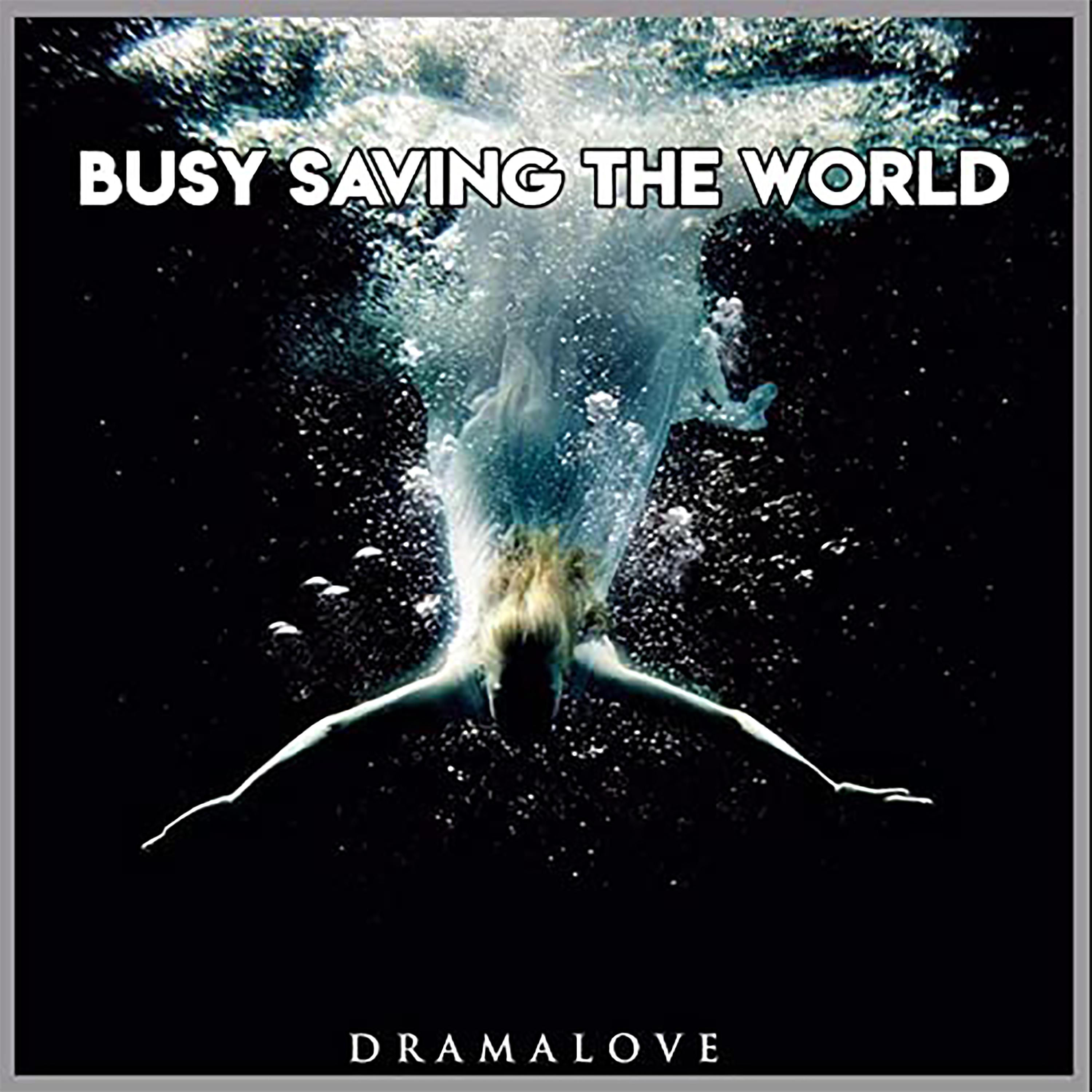 Постер альбома Busy Saving the World