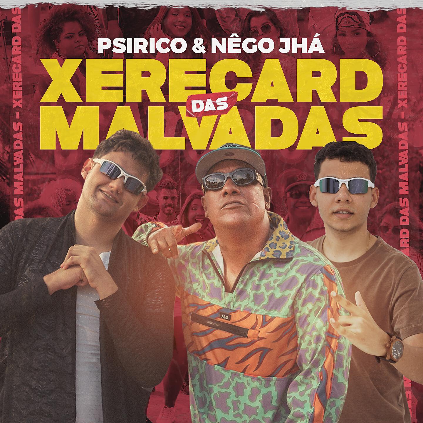 Psirico - Xerecard das Malvadas