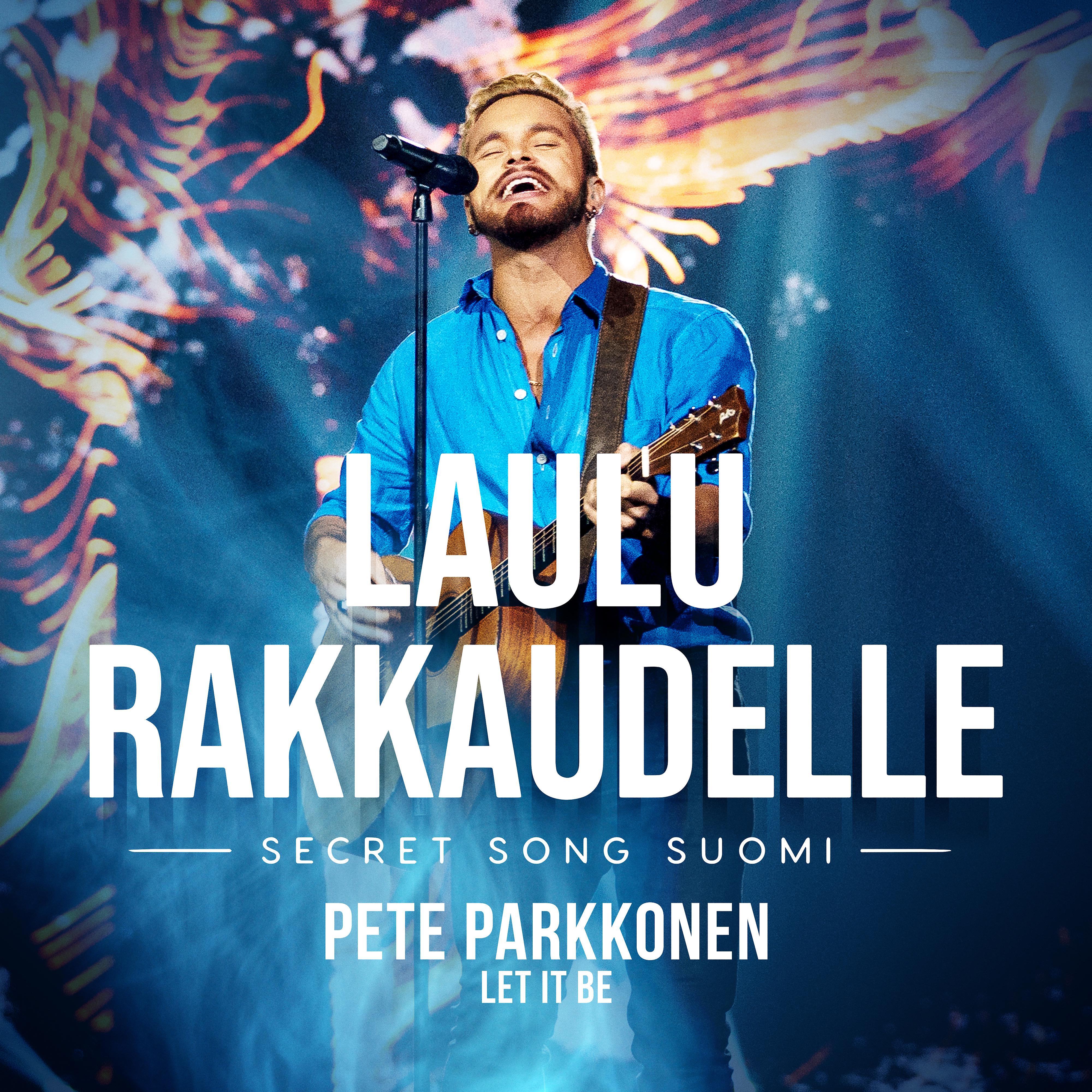 Постер альбома Let It Be (Laulu rakkaudelle: Secret Song Suomi kausi 1)