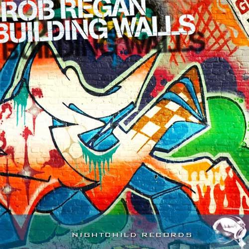 Rob Regan - Building Walls (Pat King Rerub)