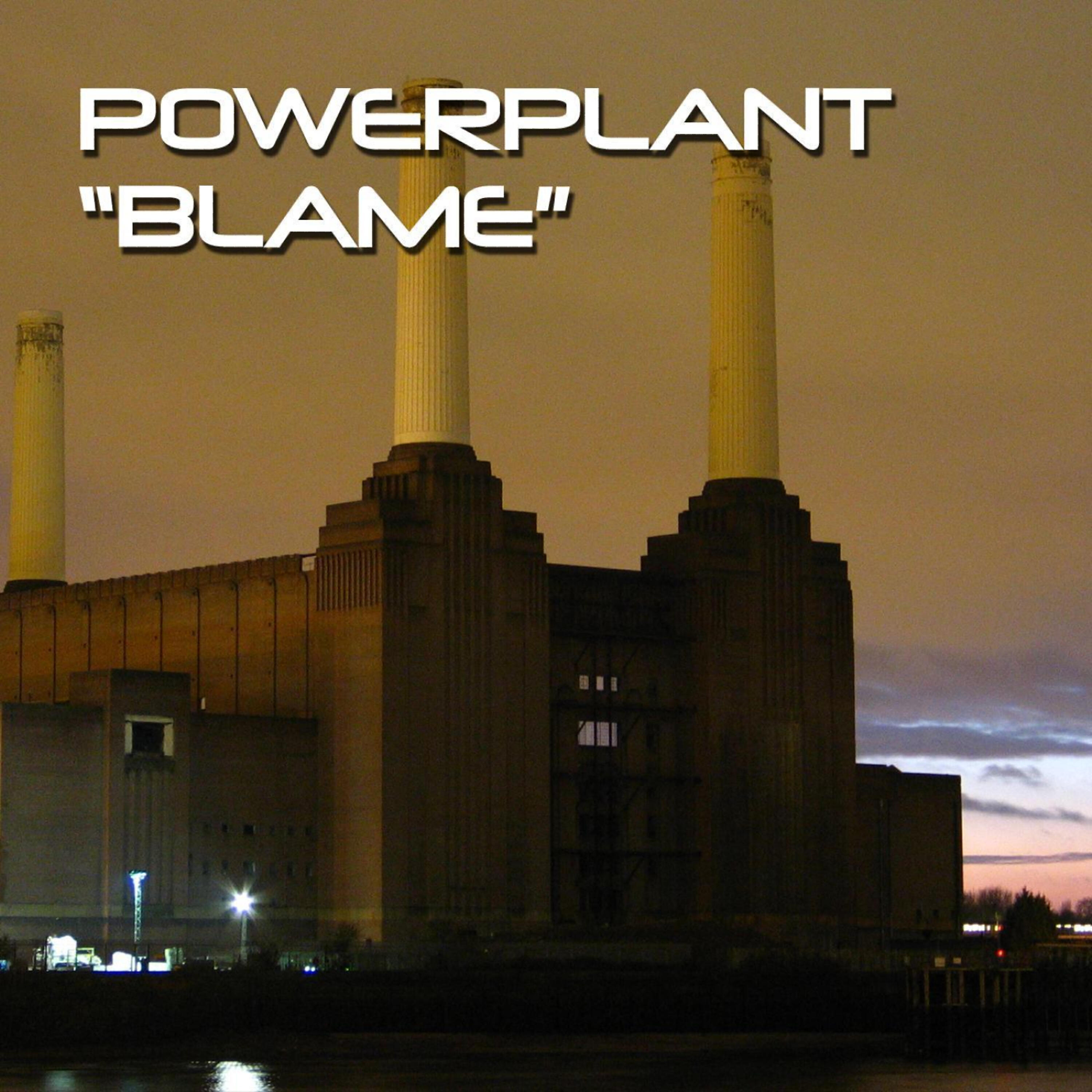 Powerplant - Blame (Luke Chable Mix)