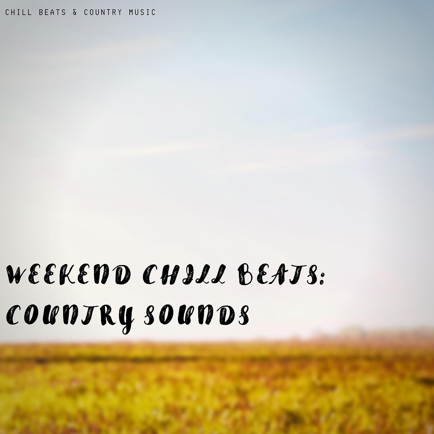Постер альбома Weekend Chill Beats: Country Sounds