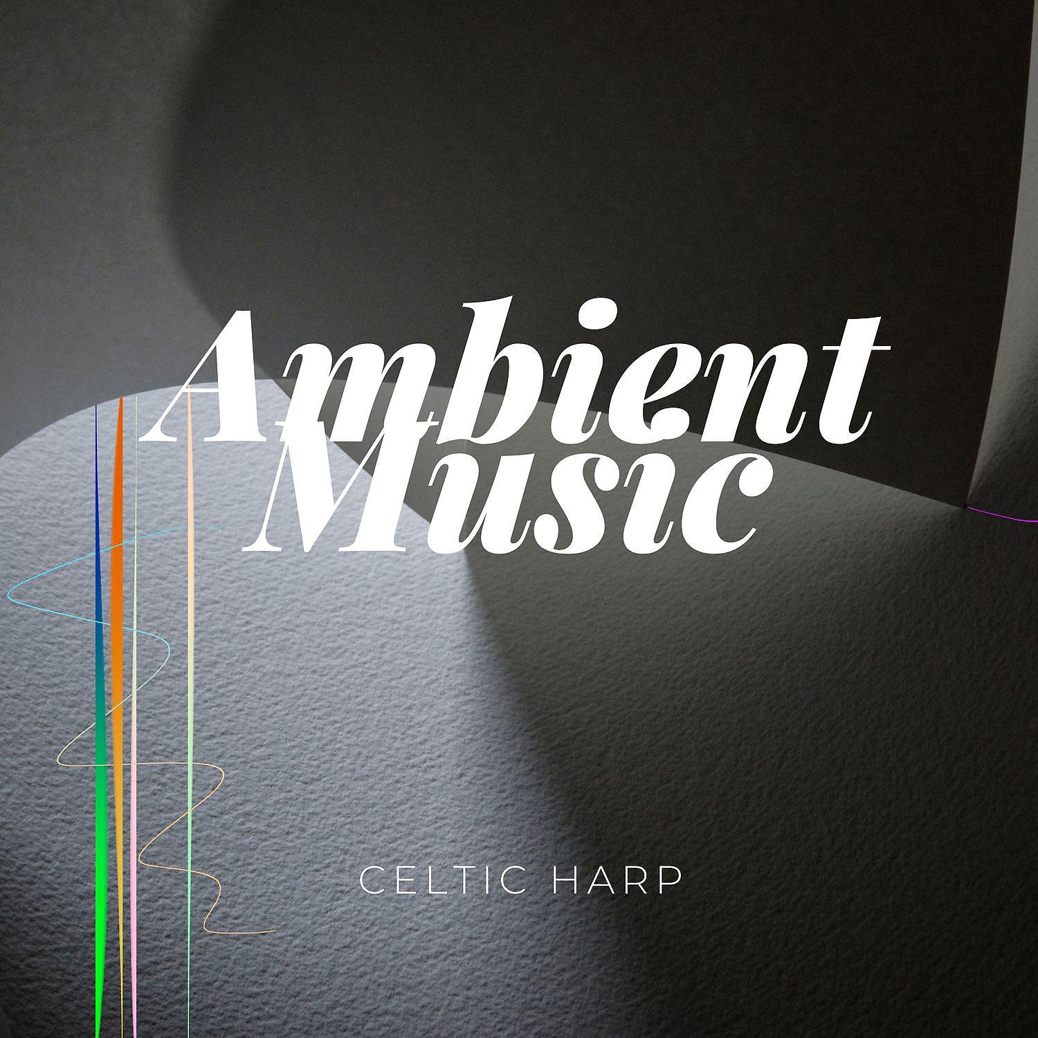 Постер альбома Ambient Music - Celtic Harp, Balance Druid Experiance