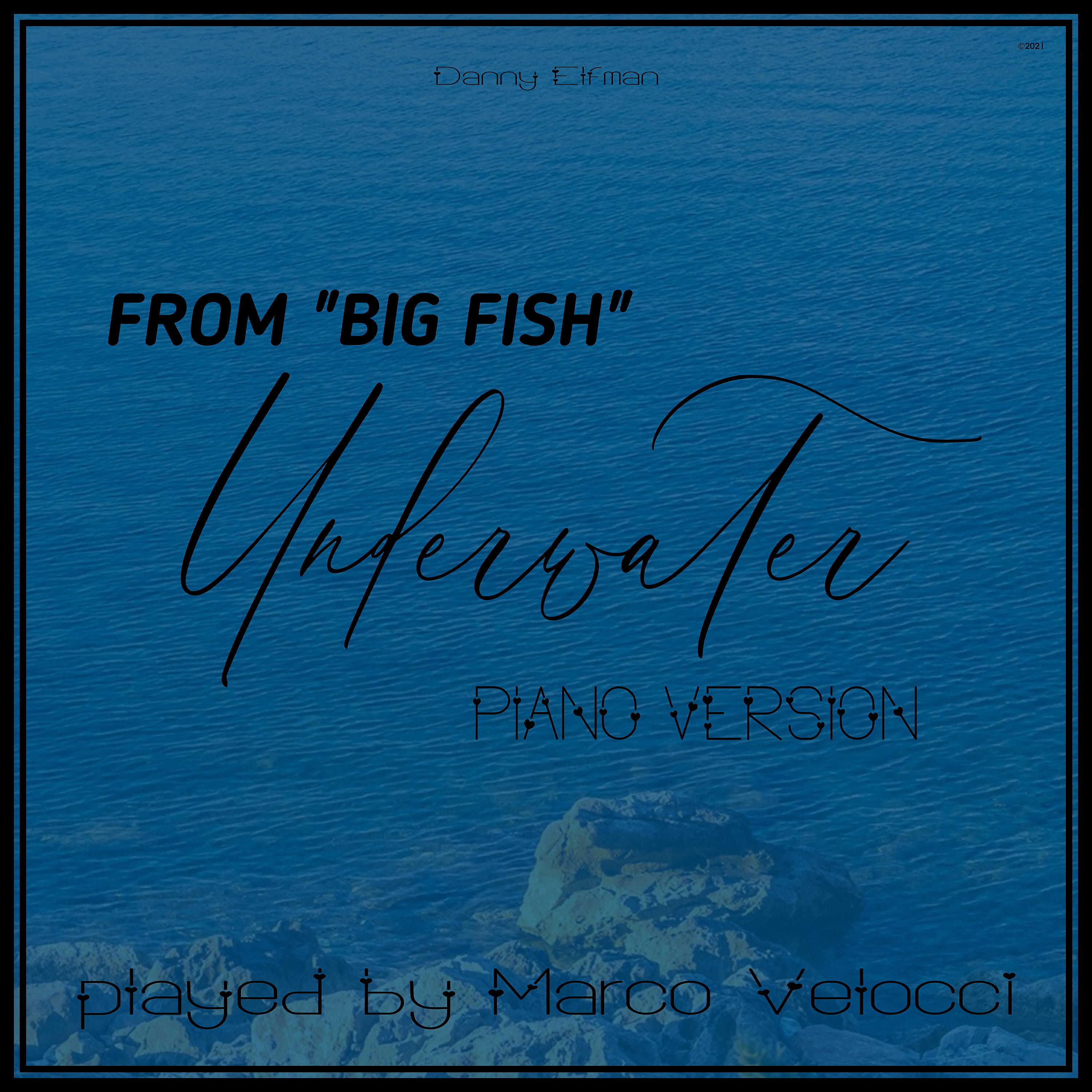 Marco Velocci - Underwater (Music Inspired by the Film) (From Big Fish (Piano Version))