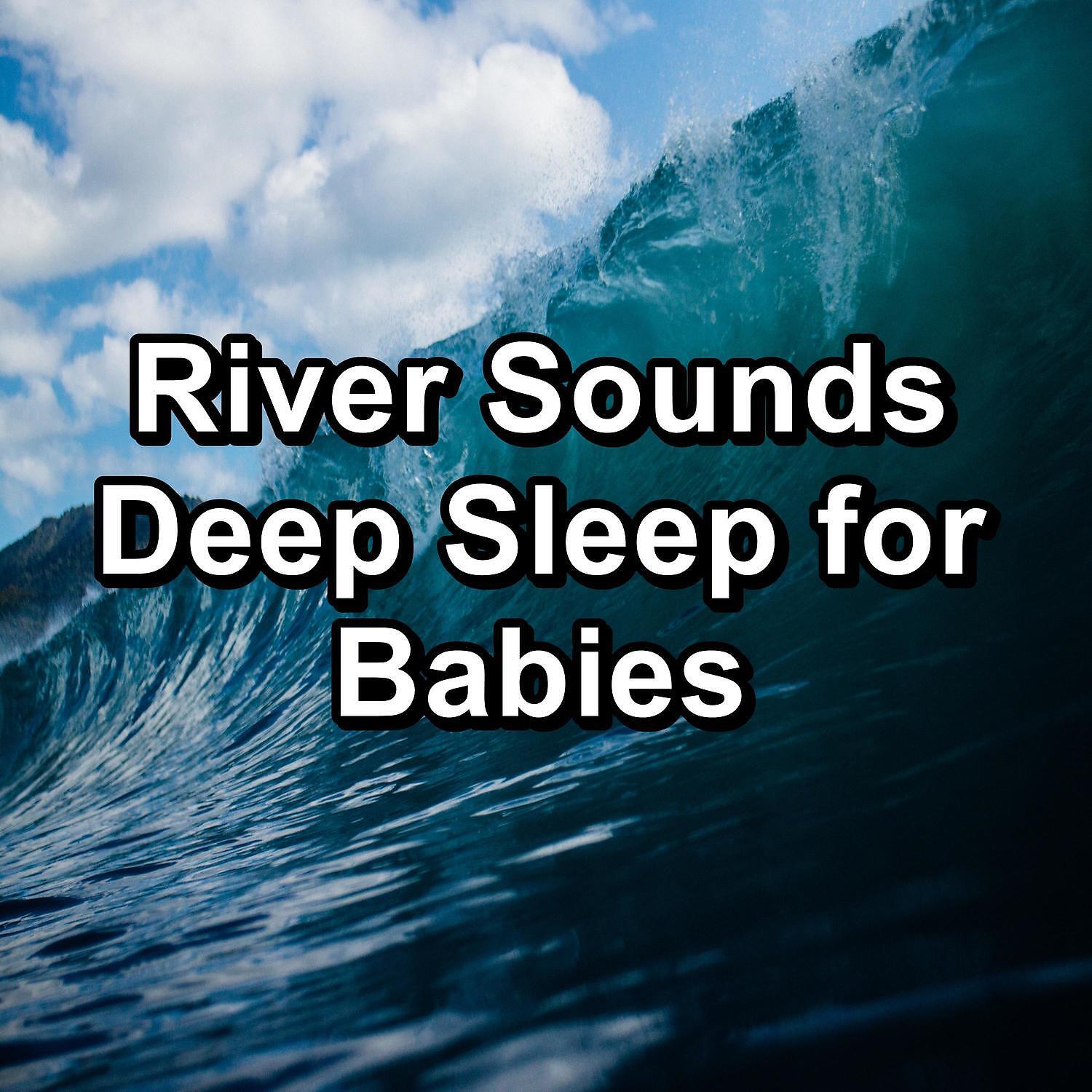 Meditation - River Sounds For Healthy Sleep For Adult and Babies Sleep