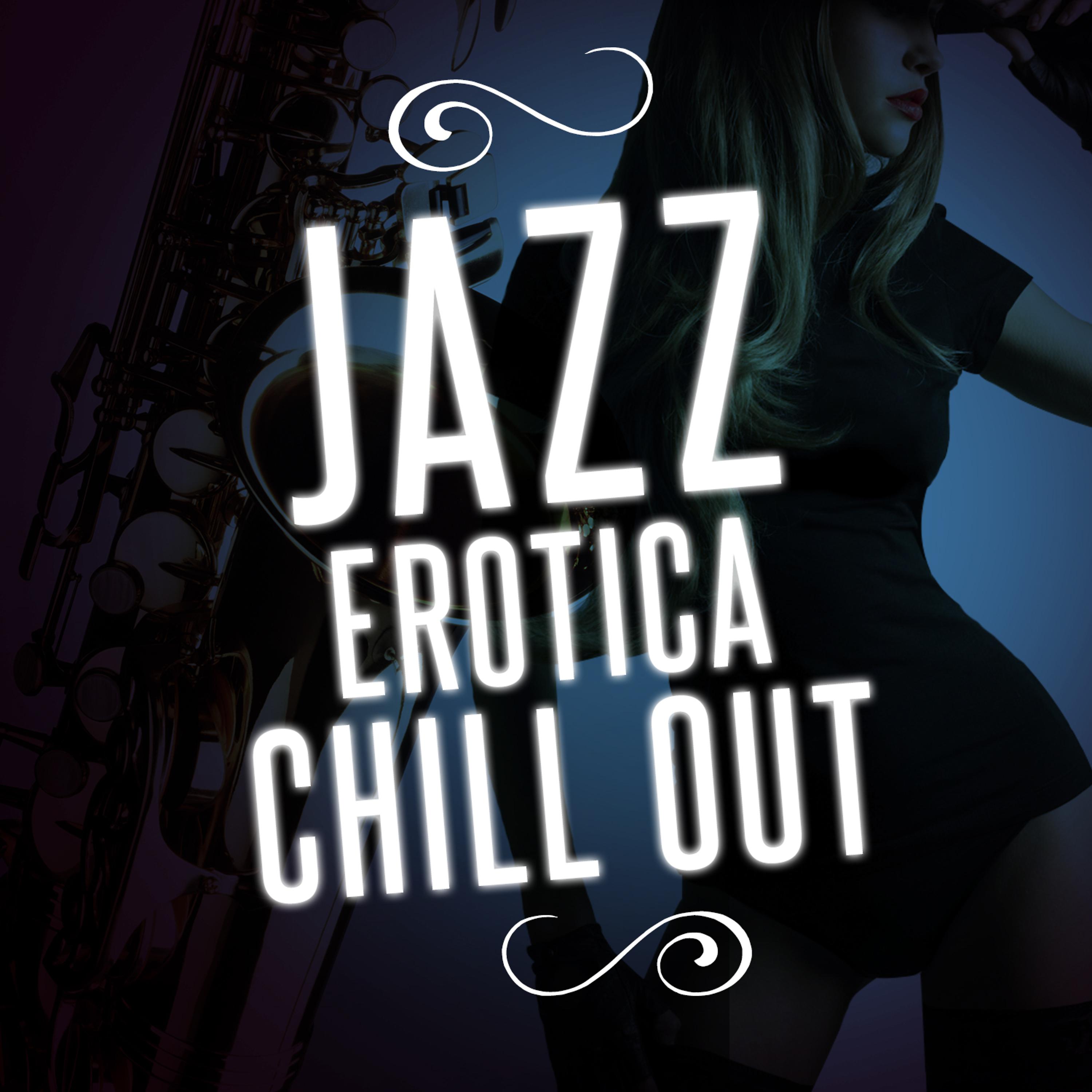 Постер альбома Jazz Erotica Chill Out