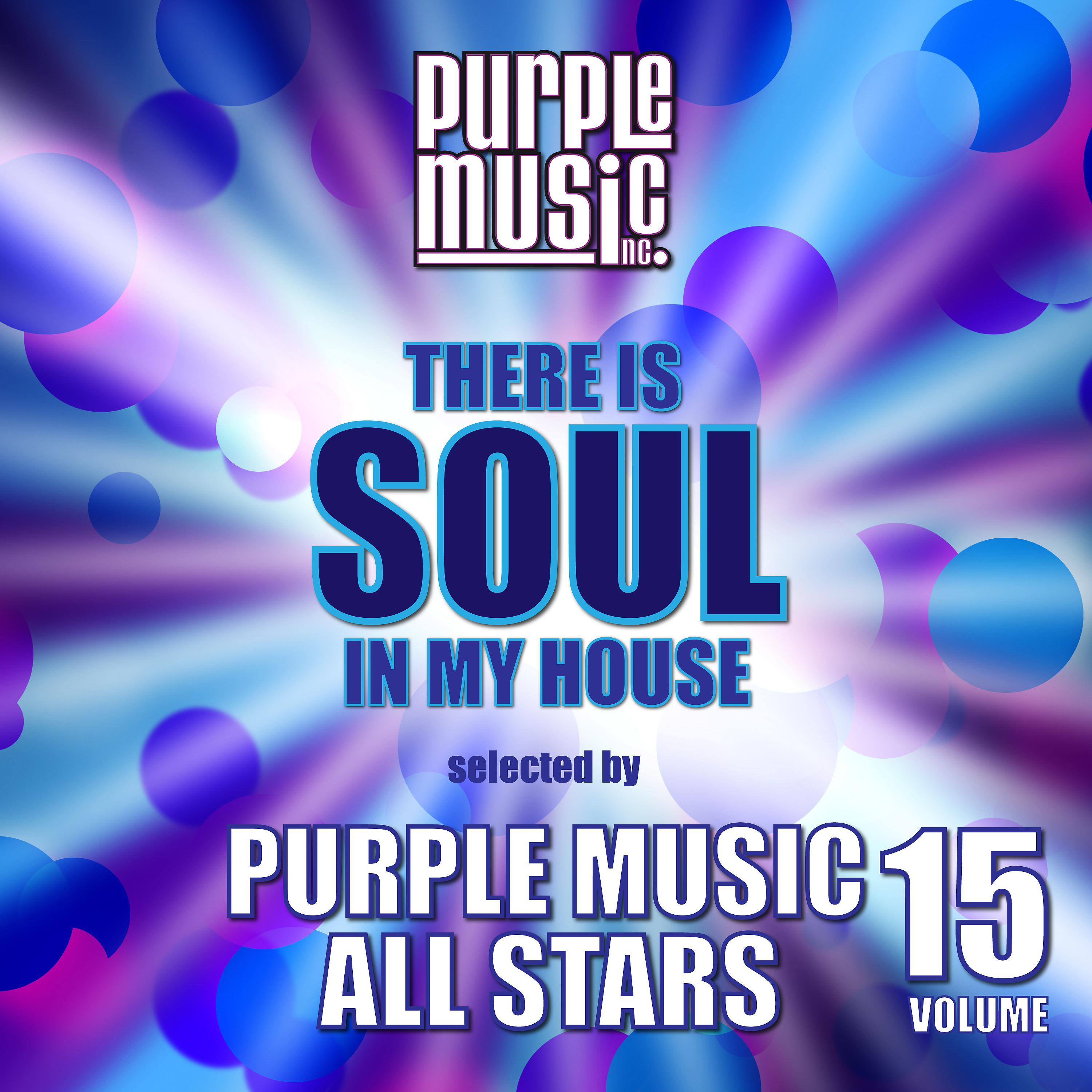 Постер альбома There is Soul in My House - Purple Music All Stars, Vol. 15