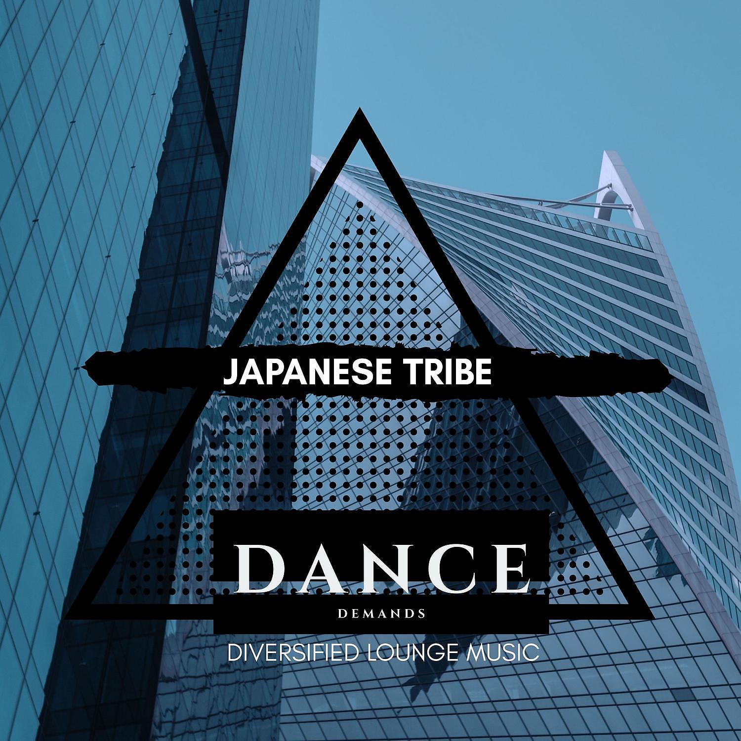 Постер альбома Japanese Tribe - Diversified Lounge Music