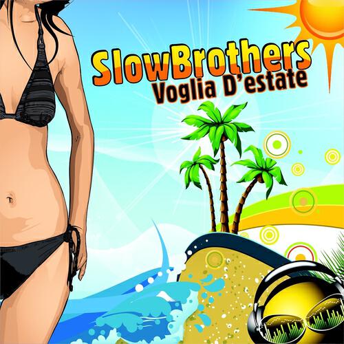 SlowBrothers - Voglia d'estate (DJ store remix)