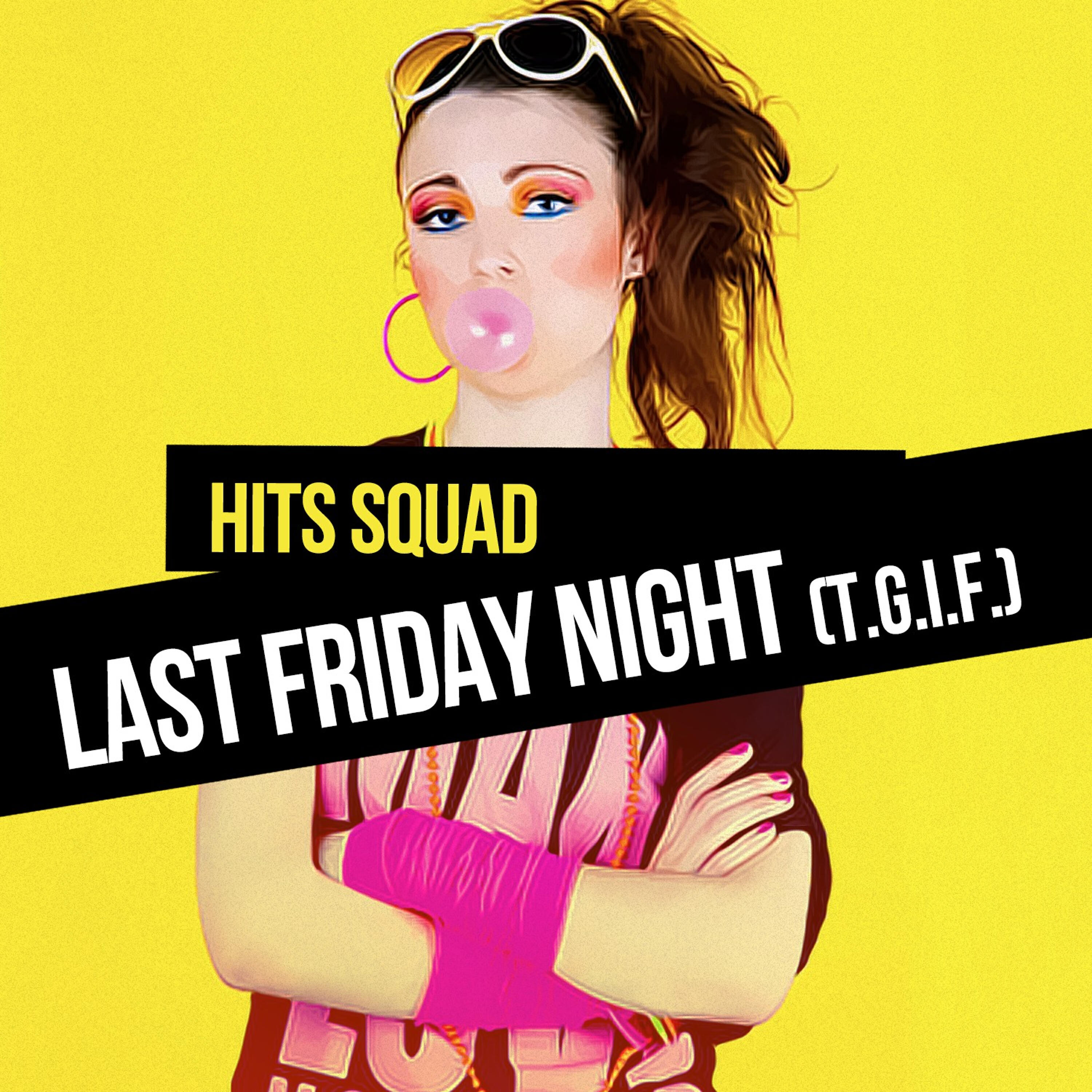 Hits Squad - Last Friday Night (T.G.I.F.) (Instrumental)