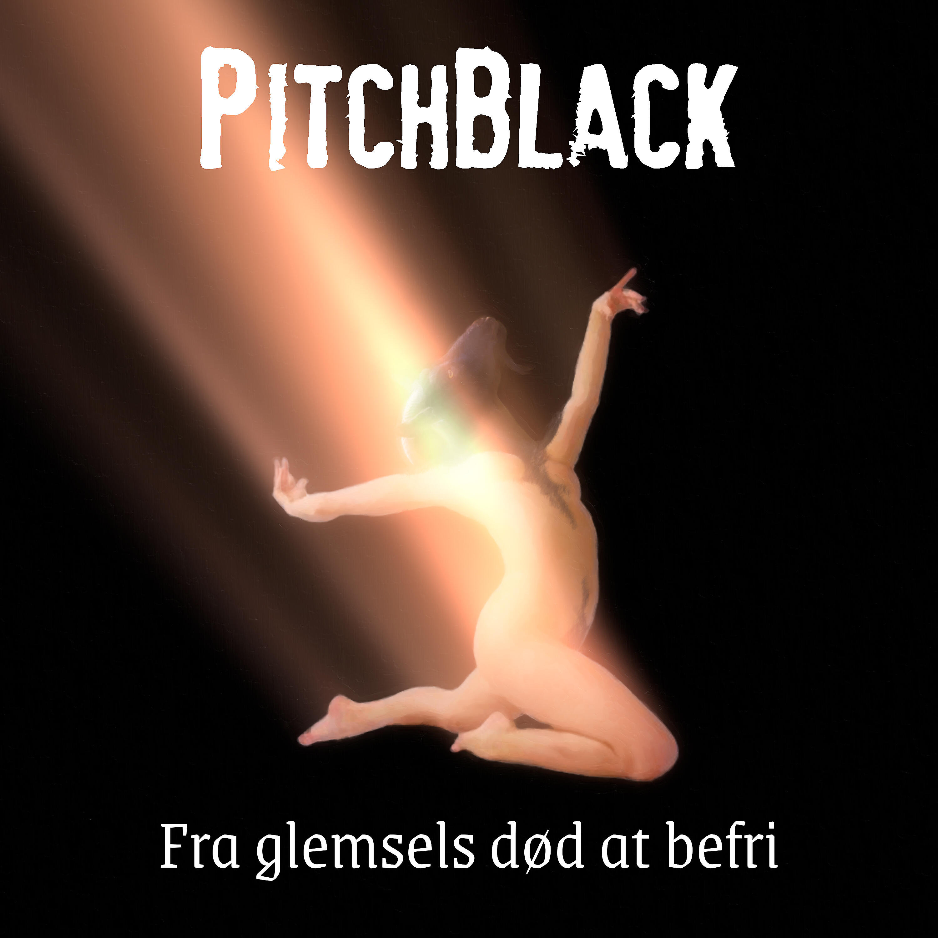 Pitchblack - Fra Glemsels Død at Befri
