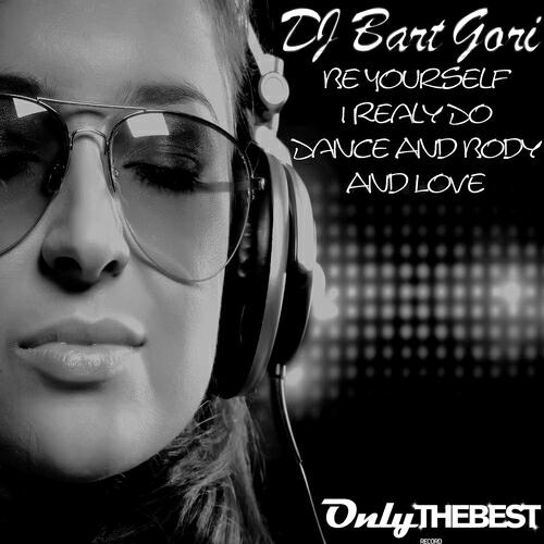 DJ Bart Gori - I Realy Do