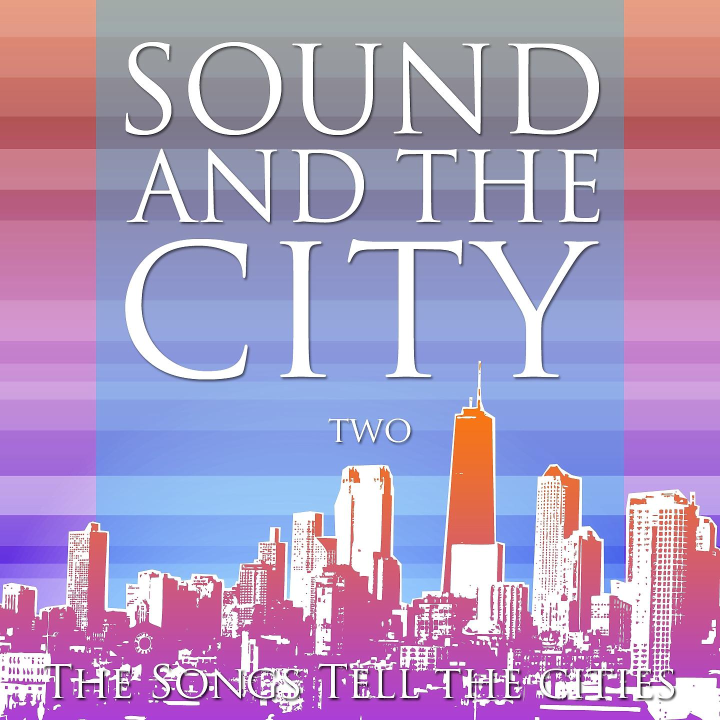 Постер альбома Sound and the City - Two