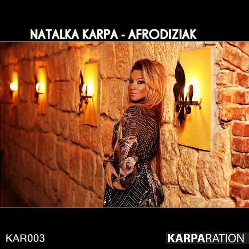 Natalka Karpa - Afrodiziak (Original Edit)