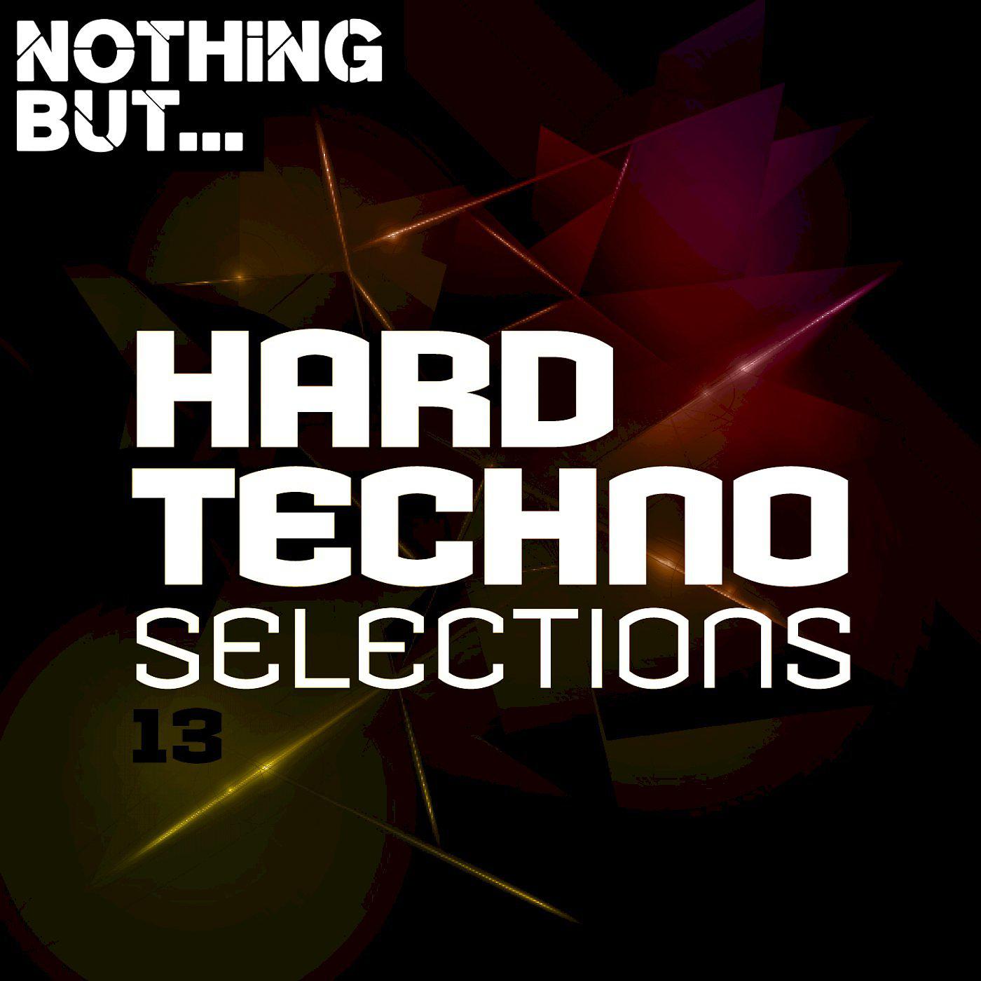 Постер альбома Nothing But... Hard Techno Selections, Vol. 13