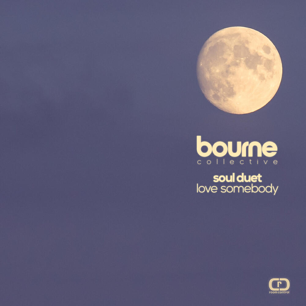 Soul Duet - Love Somebody (Bourne Collective Remix)