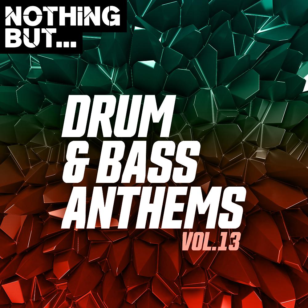 Постер альбома Nothing But... Drum & Bass Anthems, Vol. 13