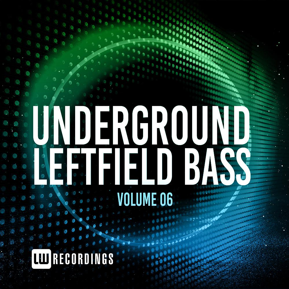 Постер альбома Underground Leftfield Bass, Vol. 06