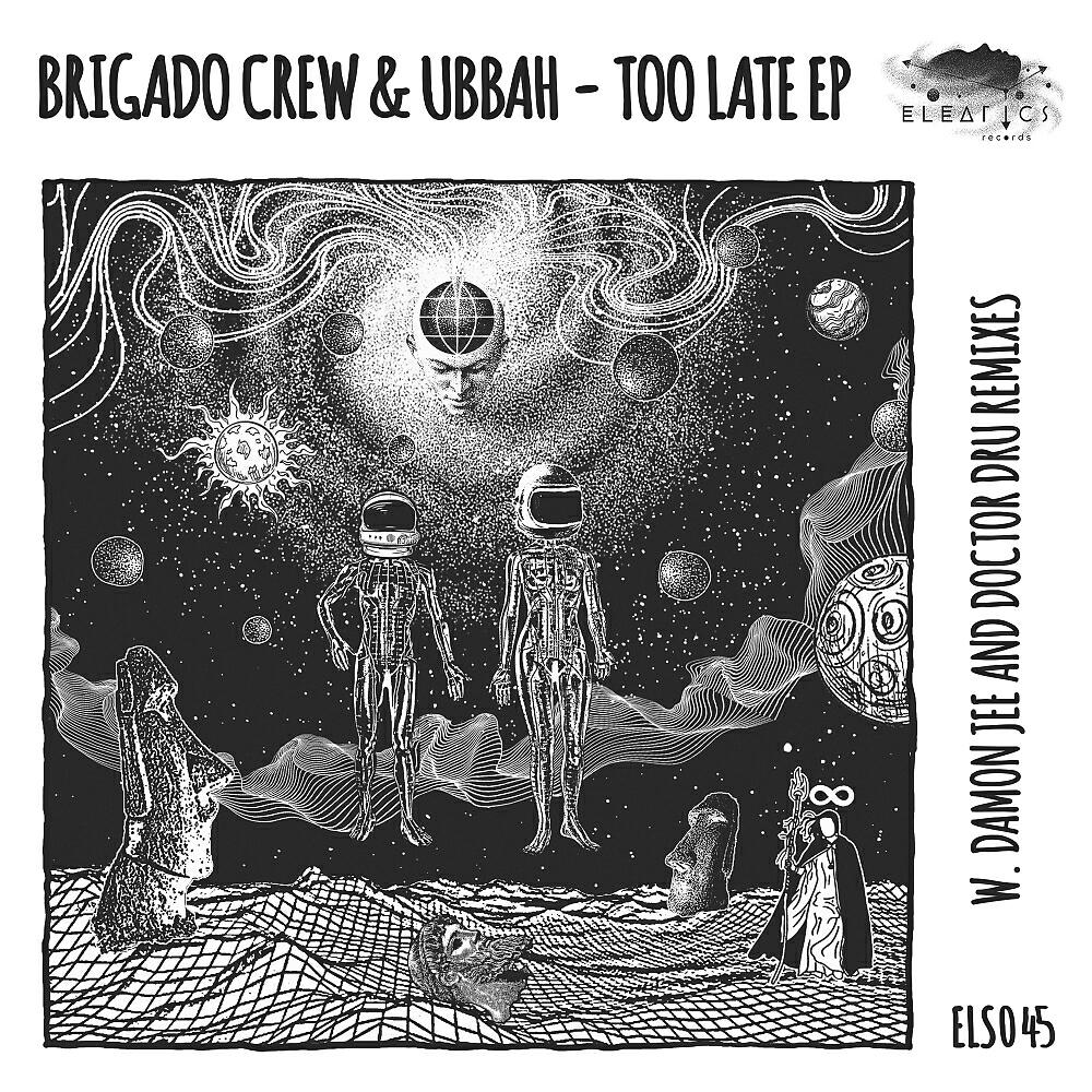Brigado Crew - Too Late (Damon Jee Remix)